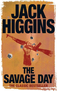 The Savage Day : Classic Jack Higgins Collection - Jack Higgins