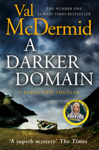 A Darker Domain : Karen Pirie : Book 2 - Val McDermid