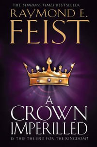 A Crown Imperilled : Chaoswar Saga : Book 2 - Raymond E. Feist