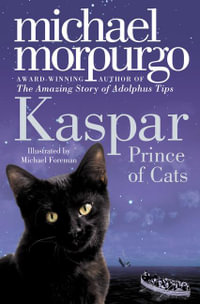 Kaspar : Prince of Cats - Michael Morpurgo