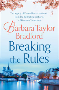 Breaking the Rules : When those you love are threatened, you'll do anything to protect them . . . - Barbara Taylor Bradford