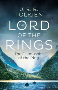 The Fellowship of the Ring : Lord of the Rings: Book 1 - J.R.R. Tolkien