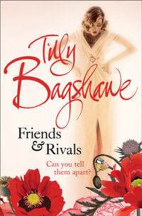 Friends and Rivals - Tilly Bagshawe
