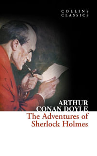 The Adventures of Sherlock Holmes : Collins Classics - Arthur Conan Doyle