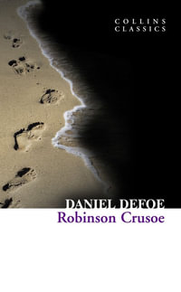Robinson Crusoe : Collins Classics - Daniel Defoe