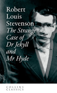 The Strange Case of Dr. Jekyll and Mr. Hyde : Collins Classics - Robert Louis Stevenson