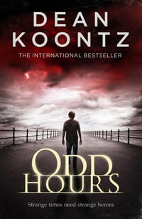 Odd Hours : Odd Thomas Series : Book 4 - Dean Koontz