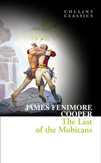 The Last of the Mohicans : Collins Classics - James Fenimore Cooper