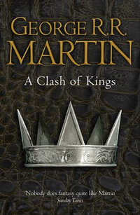 A Clash of Kings : Song of Ice and Fire: Book 2 - George R.R. Martin