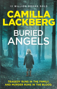 Buried Angels : Patrick Hedstrom: Book 8 - Camilla Lackberg