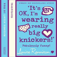 'It's OK, I'm wearing really big knickers!' : Confessions of Georgia Nicolson : Book 2 - Louise Rennison