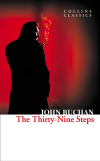The Thirty-Nine Steps : Collins Classics - John Buchan