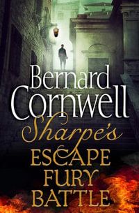 Sharpe 3-Book Collection 4 : Sharpe's Escape, Sharpe's Fury, Sharpe's Battle - Bernard Cornwell