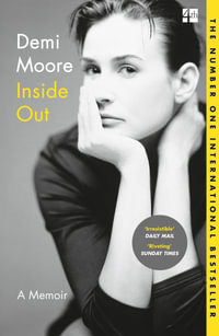 Inside Out : A Memoir - Demi Moore