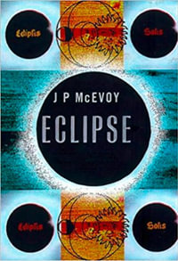 Eclipse : The science and history of nature's most spectacular phenomenon - J. P. McEvoy