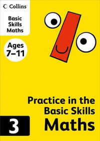 PRAC IN BASIC SKILL_MATHS BK 3 : Collins Practice in the Basic Skills - Collins KS2