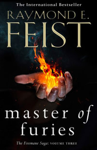 Master of Furies : The Firemane Saga: Book 3 - Raymond E Feist