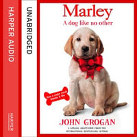 Marley : A Dog Like No Other - John Grogan