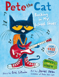 Pete the Cat: Rocking in My School Shoes : With Link to Download Song - Eric Litwin