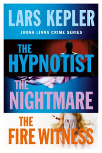 Joona Linna Crime Series Books 1-3 : The Hypnotist, The Nightmare, The Fire Witness - Lars Kepler