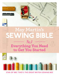 May Martin's Sewing Bible e-short 1 : Everything You Need to Get You Started - May Martin
