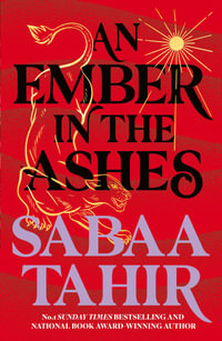An Ember in the Ashes : An Ember in the Ashes : Book 1 - Sabaa Tahir