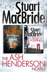 Stuart MacBride : Ash Henderson 2-book Crime Thriller Collection - Stuart MacBride