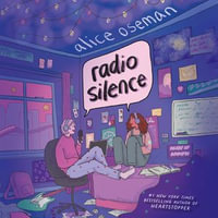 Radio Silence : TikTok made me buy it! From the YA Prize winning author and creator of Netflix series HEARTSTOPPER - Alice Oseman