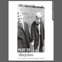 Plot 29 : A Memoir: LONGLISTED FOR THE BAILLIE GIFFORD AND WELLCOME BOOK PRIZE - Allan Jenkins