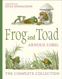 Frog And Toad : The Complete Collection - Arnold Lobel
