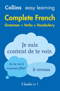 Collins Easy Learning Complete French Grammar, Verbs and Vocabulary (3 Books In 1) [2nd Edition] : Trusted Support for Learning - Collins Dictionaries
