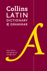 Collins Latin Dictionary And Grammar : 2nd Edition - Collins Dictionaries