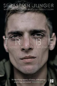 Tribe : On Homecoming and Belonging - Sebastian Junger