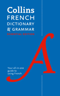 Collins French Dictionary And Grammar : Essential Edition - Collins Dictionaries