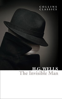 The Invisible Man : Collins Classics - H. G. Wells