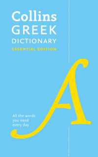 Collins Greek Dictionary : Fifth Edition : Essential Edition : 57,000 Translations in a Portable Format - Collins Dictionaries