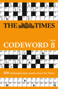 The Times Codeword : Book 8 : 200 Cracking Logic Puzzles - The Times Mind Games