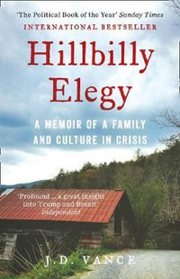Hillbilly Elegy : A Memoir Of A Family And Culture In Crisis - J. D. Vance