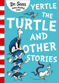 Yertle The Turtle And Other Stories [Yellow Back Book Edition] : Dr Seuss Classic Edition - Dr Seuss