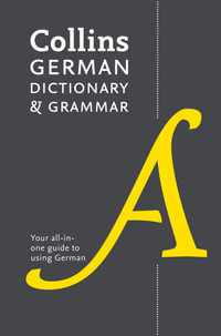 Collins German Dictionary And Grammar : 112,000 Translations Plus Grammar Tips [Eighth Edition] - Collins Dictionaries