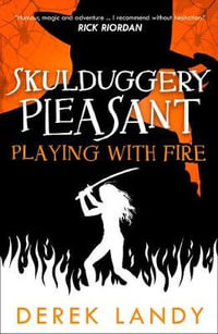 Playing with Fire : Skulduggery Pleasant - Derek Landy