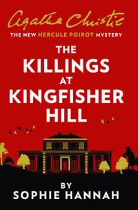The Killings At Kingfisher Hill : The New Hercule Poirot Mystery - Sophie Hannah