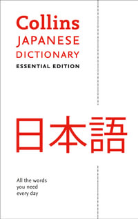 Collins Japanese Dictionary Essential Edition : 27,000 Translations For Everyday Use [Second Edition] - Collins Dictionaries