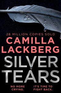 Silver Tears : Faye's Revenge - Camilla Lackberg