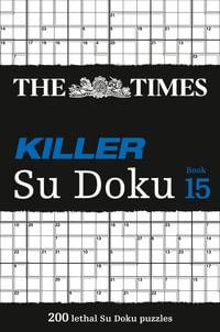 Killer Su Doku - Book 15 : 200 Challenging Sudoku Puzzles from The Times - The Times Mind Games