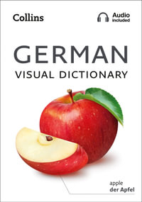 Collins German Visual Dictionary : A Photo Guide to Everyday Words and Phrases in German - Collins Dictionaries