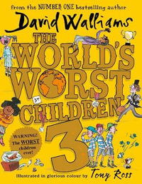 The World's Worst Children 3 : World's Worst - David Walliams