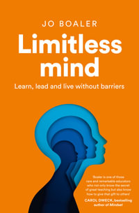 Limitless Mind : Learn, Lead and Live Without Barriers - Jo Boaler