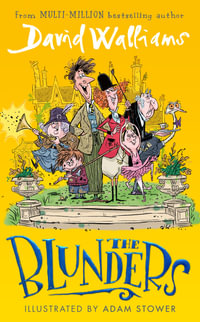 The Blunders : A hilariously funny new illustrated children's novel from the multi-million bestselling author of SPACEBOY - David Walliams