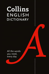 Collins English Dictionary : Eighth Edition : All the Words You Need, Every Day - Collins Dictionaries